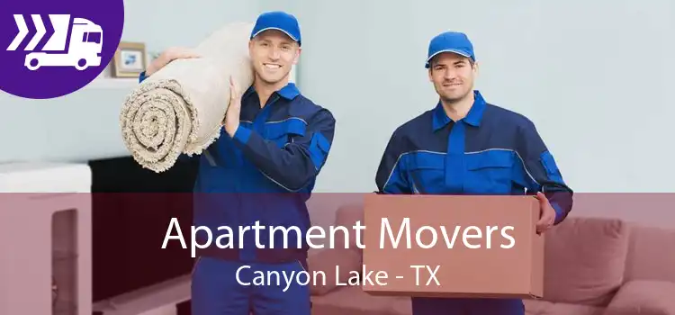 Apartment Movers Canyon Lake - TX