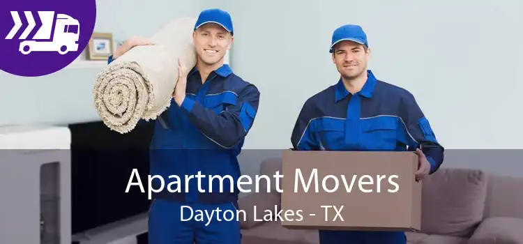 Apartment Movers Dayton Lakes - TX