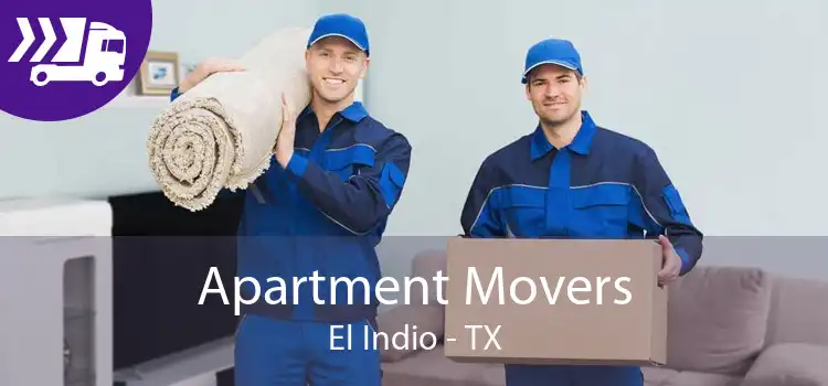 Apartment Movers El Indio - TX