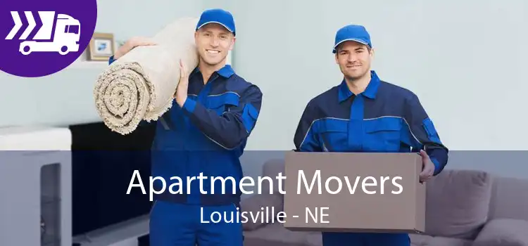 Apartment Movers Louisville - NE
