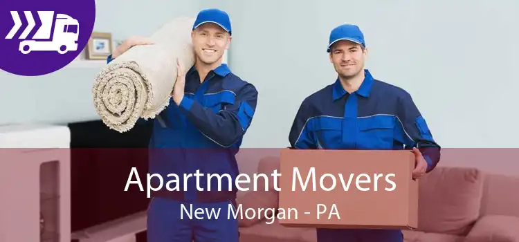 Apartment Movers New Morgan - PA