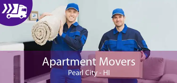 Apartment Movers Pearl City - HI