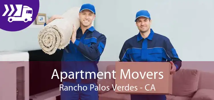 Apartment Movers Rancho Palos Verdes - CA