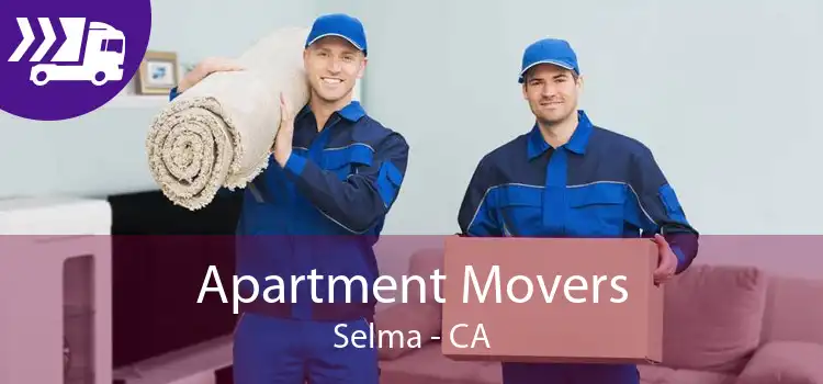 Apartment Movers Selma - CA