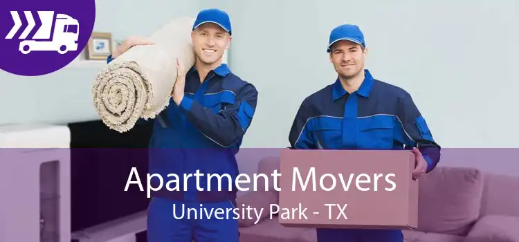 Apartment Movers University Park - TX