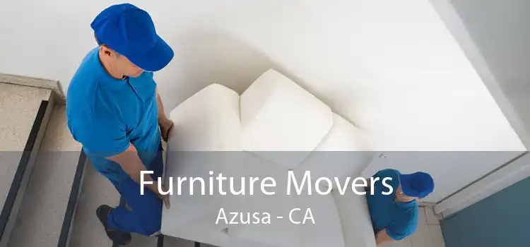 Furniture Movers Azusa - CA