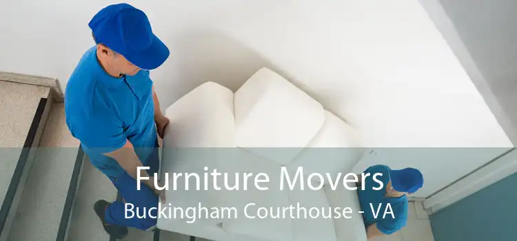 Furniture Movers Buckingham Courthouse - VA