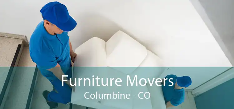 Furniture Movers Columbine - CO