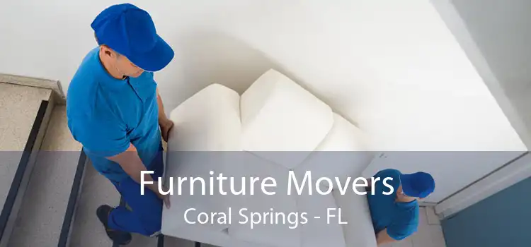 Furniture Movers Coral Springs - FL