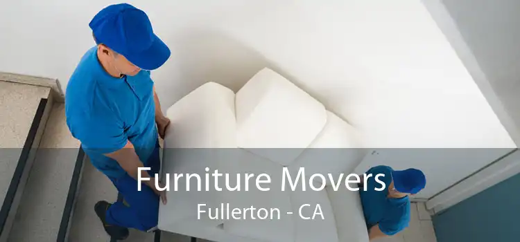 Furniture Movers Fullerton - CA