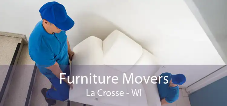 Furniture Movers La Crosse - WI