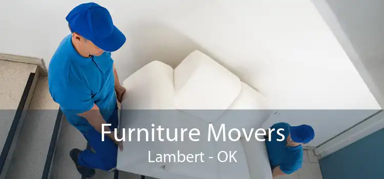 Furniture Movers Lambert - OK