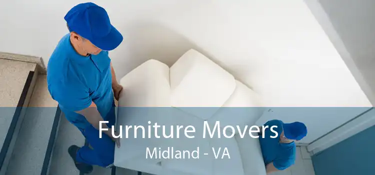 Furniture Movers Midland - VA