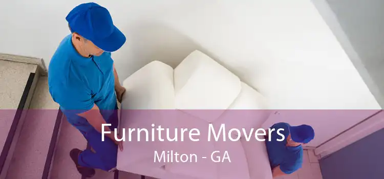 Furniture Movers Milton - GA