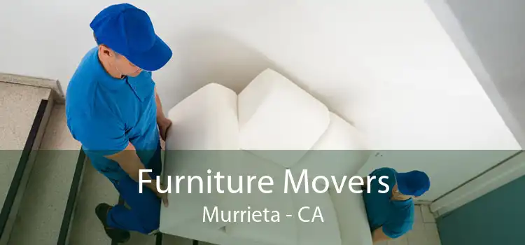 Furniture Movers Murrieta - CA