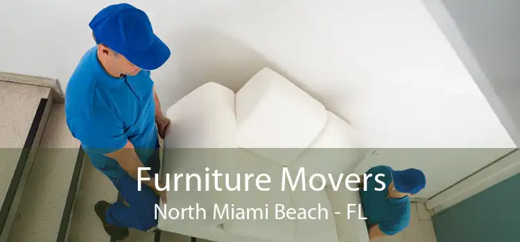 Furniture Movers North Miami Beach - FL