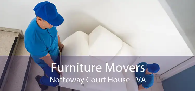 Furniture Movers Nottoway Court House - VA