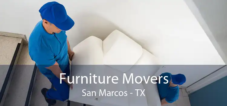 Furniture Movers San Marcos - TX
