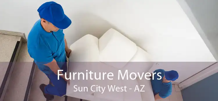 Furniture Movers Sun City West - AZ