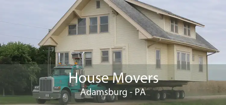 House Movers Adamsburg - PA
