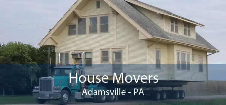 House Movers Adamsville - PA