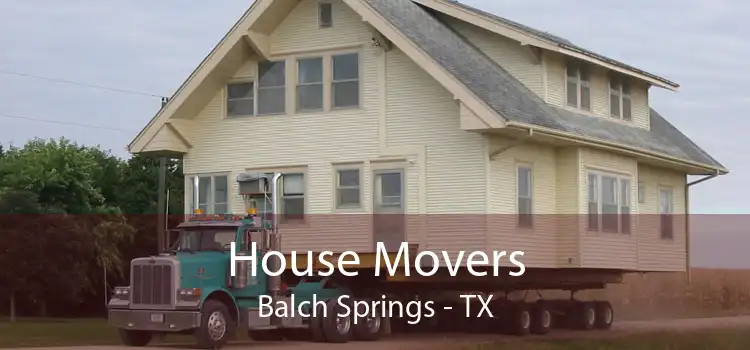 House Movers Balch Springs - TX