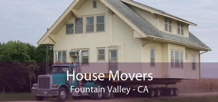 House Movers Fountain Valley - CA
