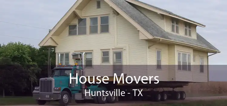House Movers Huntsville - TX
