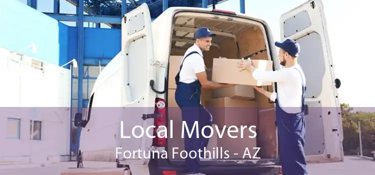 Local Movers Fortuna Foothills - AZ