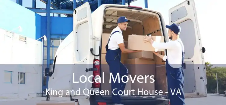 Local Movers King and Queen Court House - VA