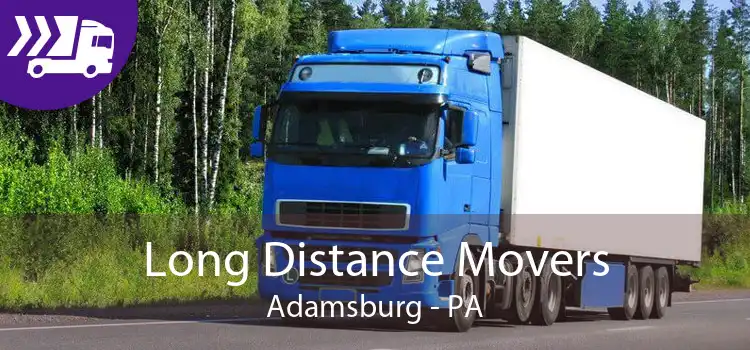 Long Distance Movers Adamsburg - PA