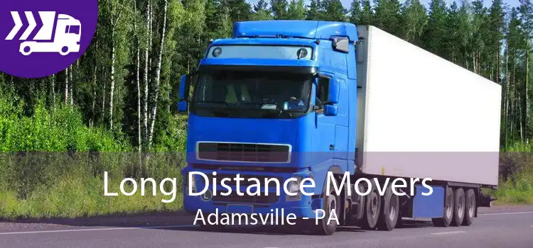 Long Distance Movers Adamsville - PA