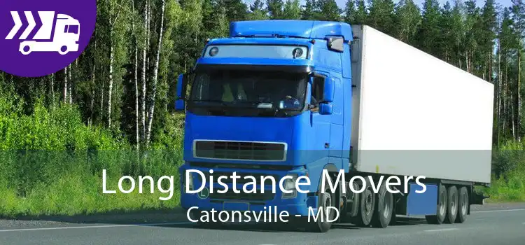 Long Distance Movers Catonsville - MD