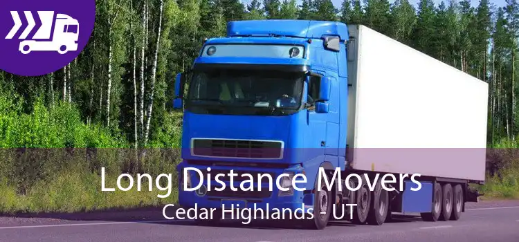 Long Distance Movers Cedar Highlands - UT