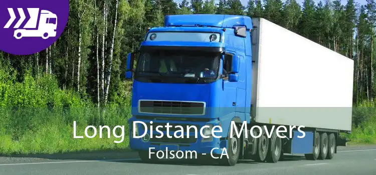 Long Distance Movers Folsom - CA