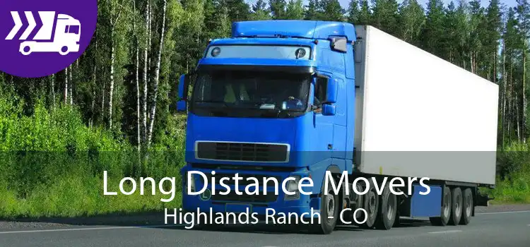 Long Distance Movers Highlands Ranch - CO