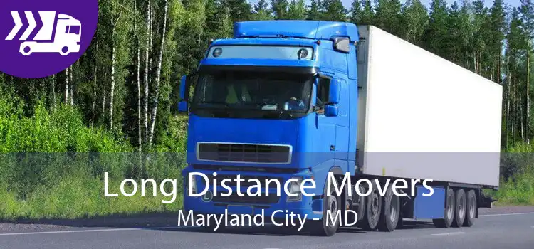 Long Distance Movers Maryland City - MD