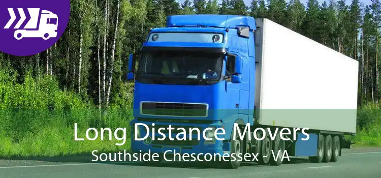 Long Distance Movers Southside Chesconessex - VA