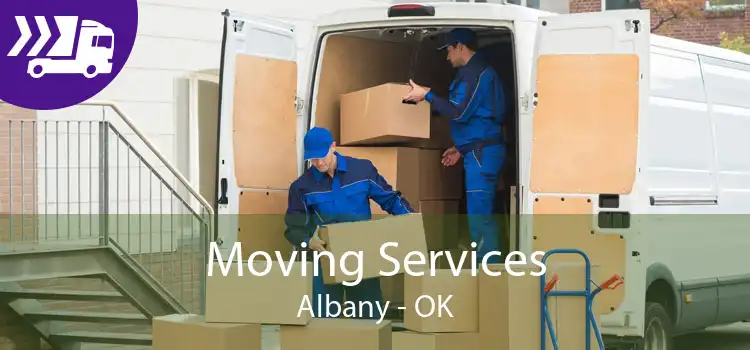Moving Services Albany - OK