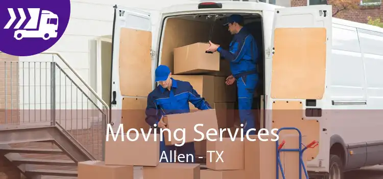 Moving Services Allen - TX