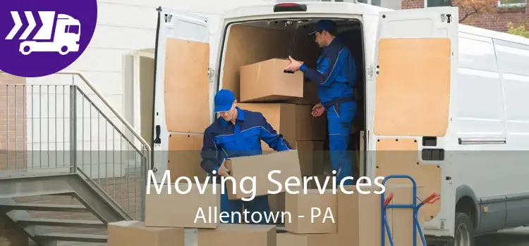 Moving Services Allentown - PA
