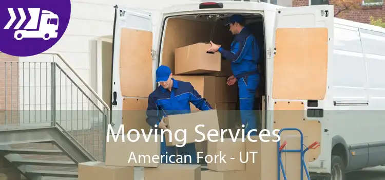 Moving Services American Fork - UT
