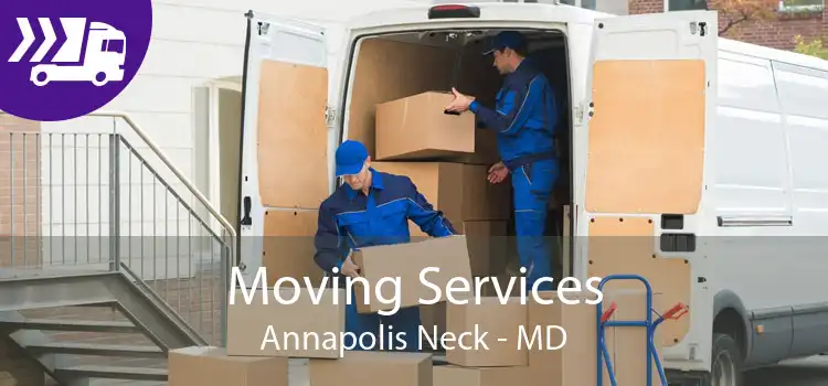 Moving Services Annapolis Neck - MD