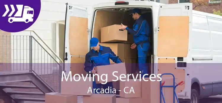 Moving Services Arcadia - CA