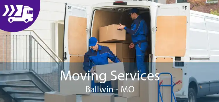 Moving Services Ballwin - MO