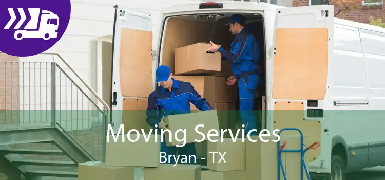 Moving Services Bryan - TX