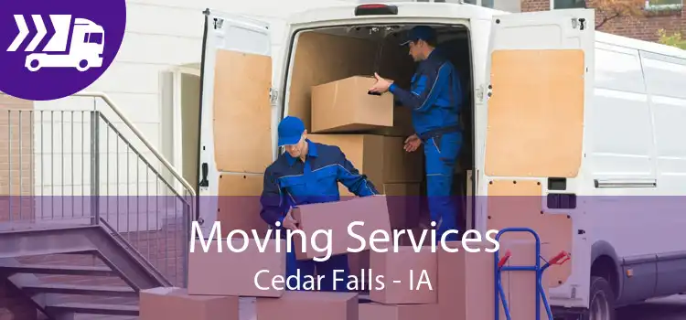 Moving Services Cedar Falls - IA