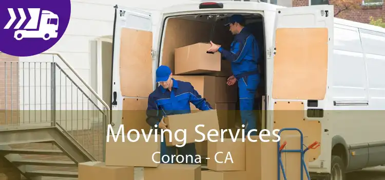 Moving Services Corona - CA