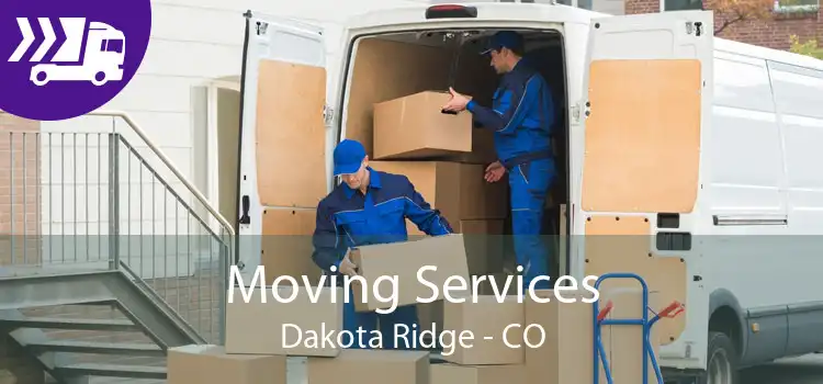 Moving Services Dakota Ridge - CO