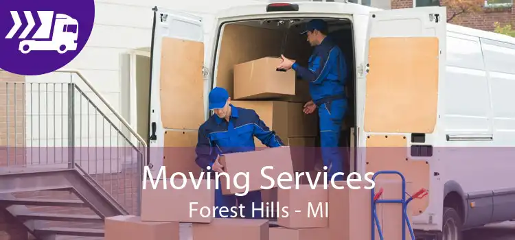 Moving Services Forest Hills - MI